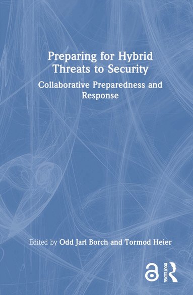 Odd Jarl Borch, Tormod Heier - Preparing for Hybrid Threats to Security, Inbunden