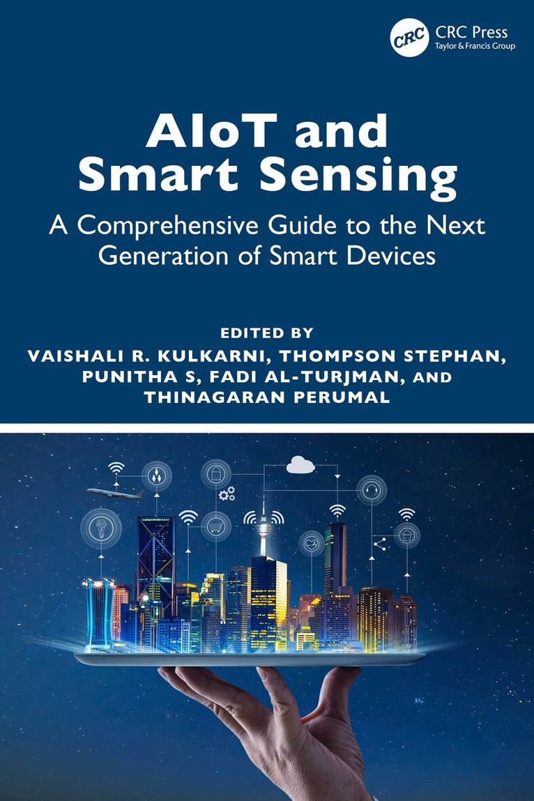 Vaishali R Kulkarni, Thompson Stephan, Punitha S, Fadi Al-Turjman, Thinagaran Perumal - AIoT and Smart Sensing, Häftad