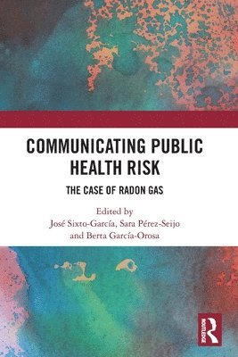 José Sixto-García, Sara Pérez-Seijo, Berta García-Orosa - Communicating Public Health Risk, Häftad