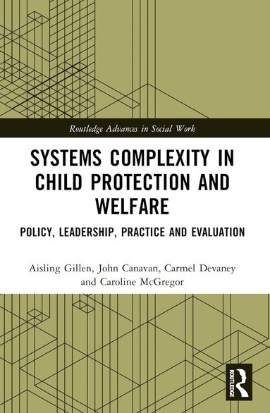 Aisling Gillen, John Canavan, Carmel Devaney, Caroline McGregor - Systems Complexity in Child Protection and Welfare, Häftad