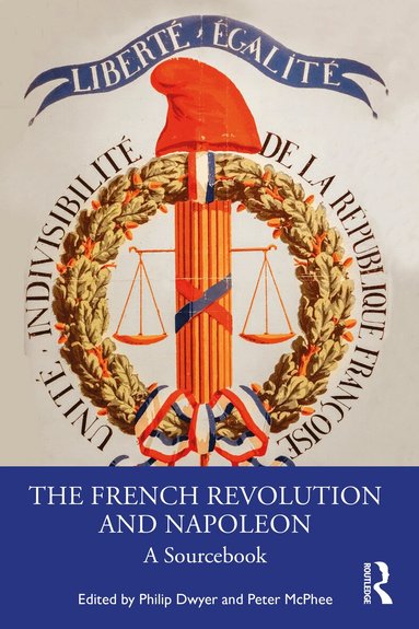 Philip Dwyer, Peter McPhee - French Revolution and Napoleon, Häftad