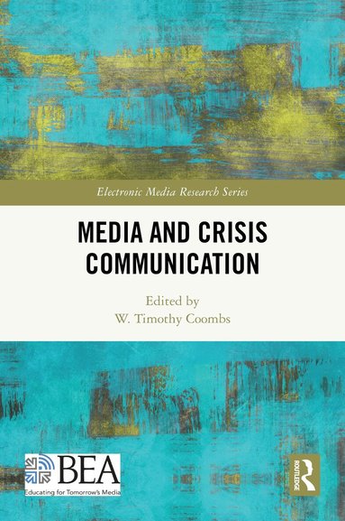 W. Timothy Coombs - Media and Crisis Communication, Inbunden