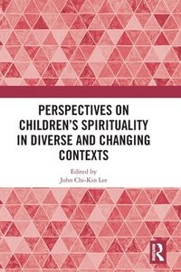 bokomslag Perspectives on Childrens Spirituality in Diverse and Changing Contexts