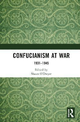Shaun O’Dwyer, Shaun O'Dwyer - Confucianism at War, Inbunden