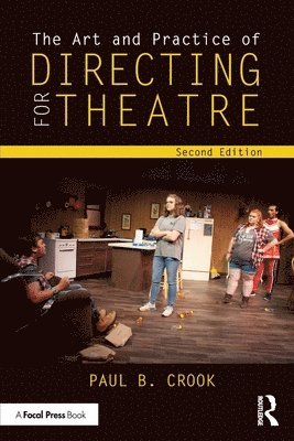 Paul B. Crook - Art and Practice of Directing for Theatre, Häftad