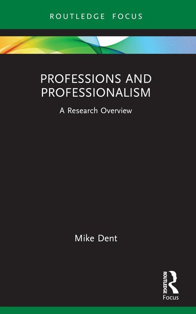 Mike Dent - Professions and Professionalism, Häftad