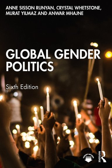 Anne Sisson Runyan, Crystal Whetstone, Murat Yılmaz, Anwar Mhajne - Global Gender Politics, Häftad