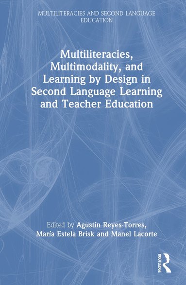 bokomslag Multiliteracies, Multimodality and Learning by Design in Second Language Learning and Teacher Education