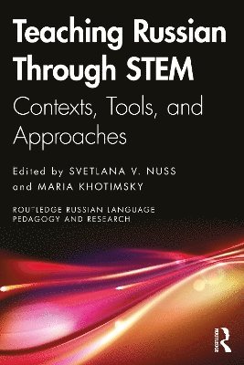 Svetlana V. Nuss, Maria Khotimsky, USA.) Nuss, Svetlana V. (University of Alaska Fairbanks - Teaching Russian Through STEM, Häftad