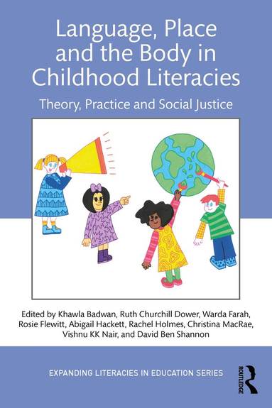Khawla Badwan, Ruth Churchill Dower, Warda Farah, Rosie Flewitt, Abigail Hackett, Rachel Holmes, Christina MacRae, Vishnu KK Nair, David Ben Shannon - Language, Place, and the Body in Childhood Literacies, Häftad