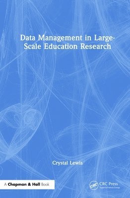 Crystal Lewis - Data Management in Large-Scale Education Research, Inbunden