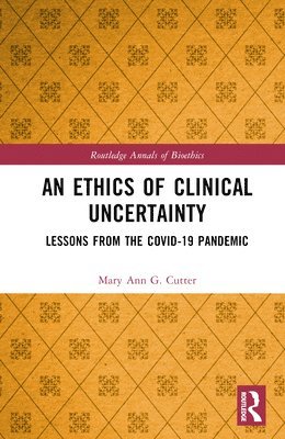 bokomslag Ethics of Clinical Uncertainty