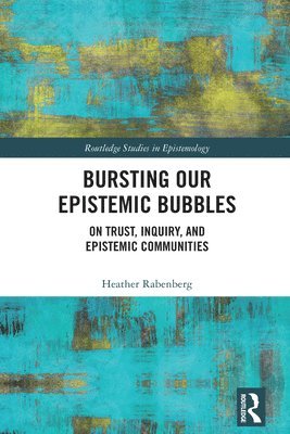 bokomslag Bursting Our Epistemic Bubbles