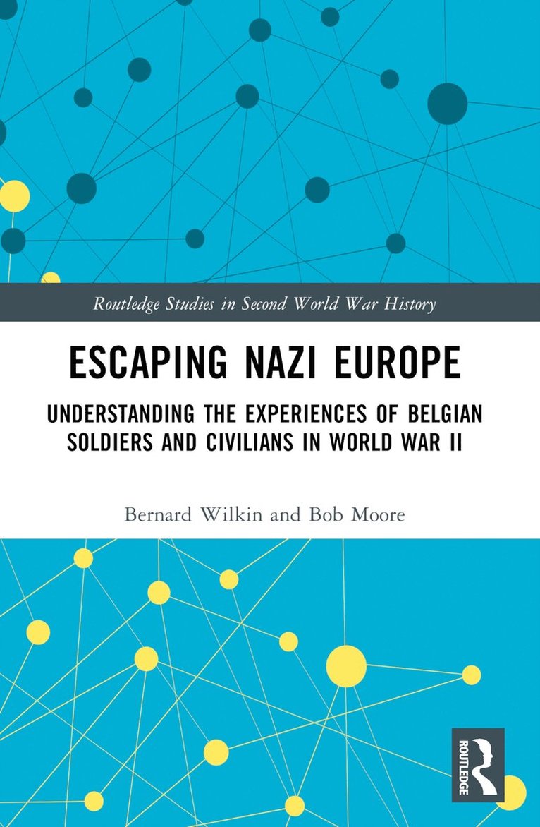 Bernard Wilkin, Bob Moore, Bernard (Belgian State Archives) Wilkin - Escaping Nazi Europe, Häftad