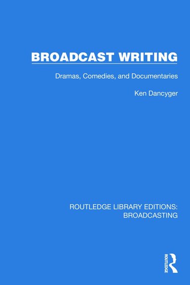Ken Dancyger - Broadcast Writing, Inbunden