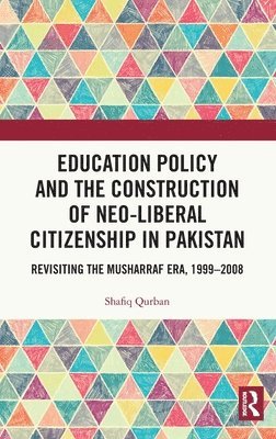 Education Policy and the Construction of Neo-Liberal Citizenship in Pakistan 1