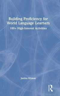 bokomslag Building Proficiency for World Language Learners