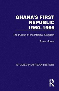 bokomslag Ghana's First Republic 1960-1966