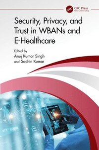 bokomslag Security, Privacy, and Trust in WBANs and E-Healthcare