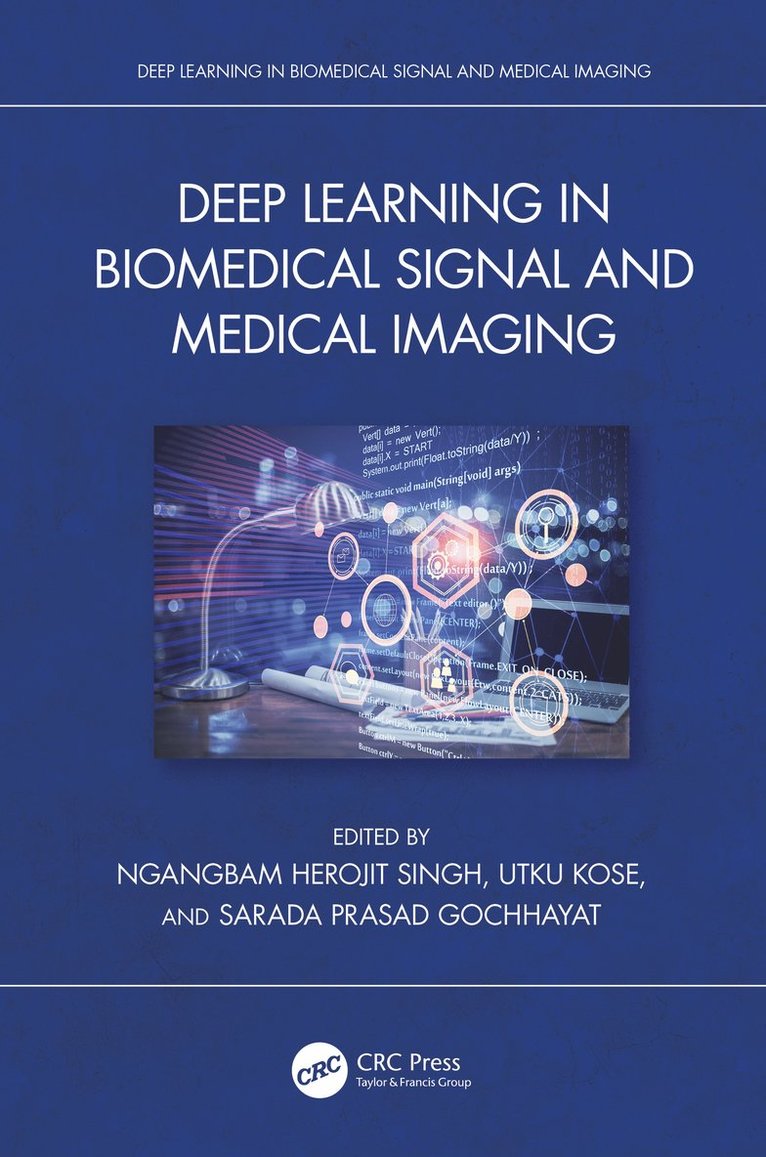 Ngangbam Herojit Singh, Utku Kose, Sarada Prasad Gochhayat, Ngangbam Herojit (National Inst. of Technology Agartala) Singh - Deep Learning in Biomedical Signal and Medical Imaging, Inbunden