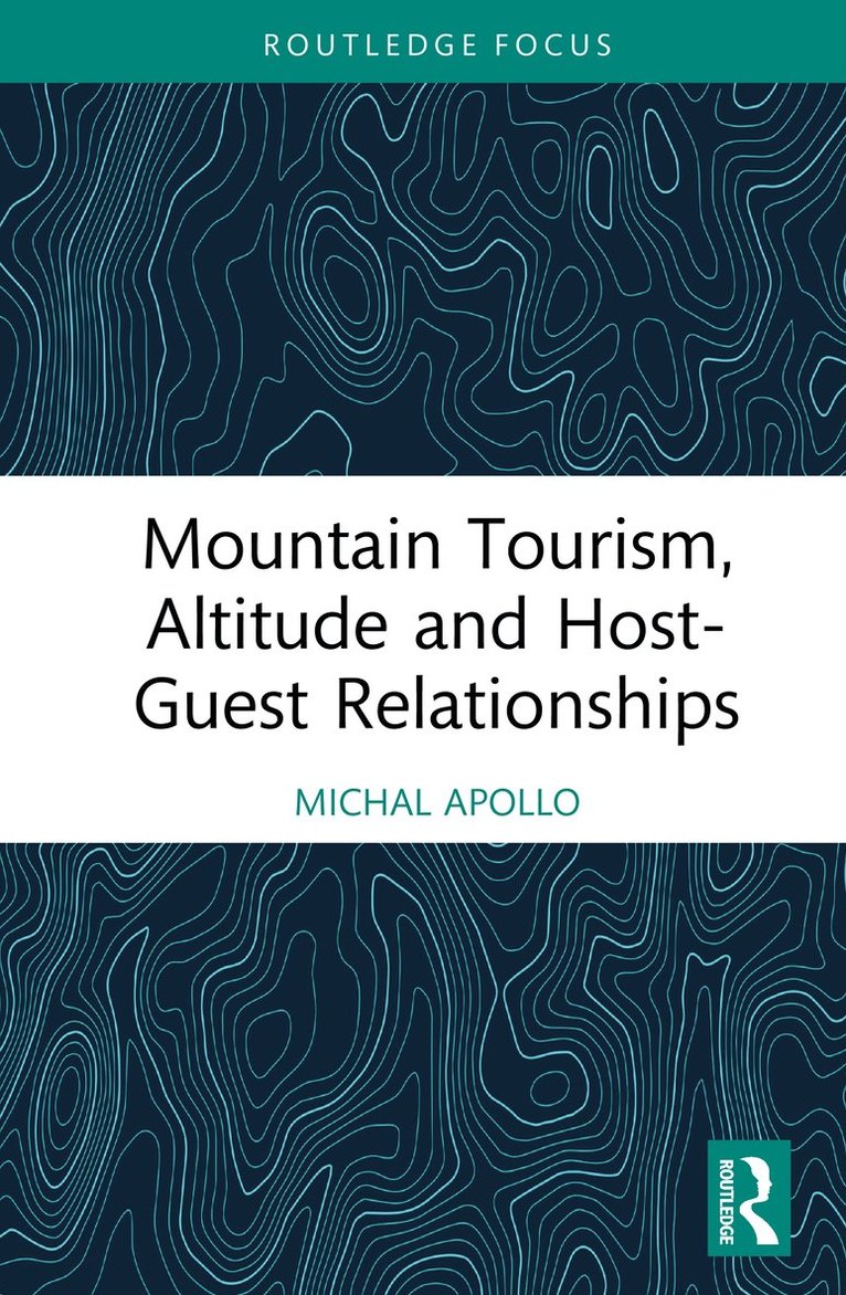 Michal Apollo - Mountain Tourism, Altitude and Host-Guest Relationships, Inbunden