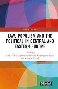 bokomslag Law, Populism, and the Political in Central and Eastern Europe