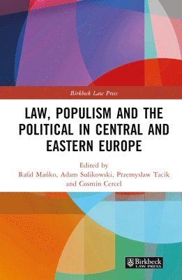 Law, Populism, and the Political in Central and Eastern Europe 1