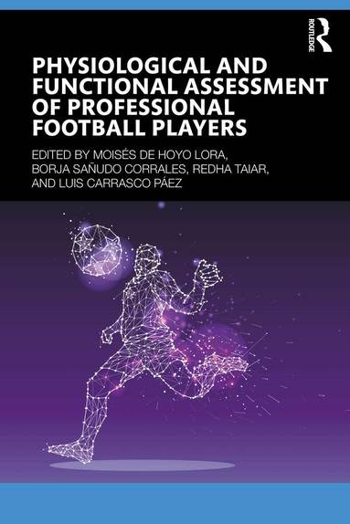 Moisés de Hoyo, Borja Sañudo, Redha Taiar, Luis Carrasco Páez - Physiological and Functional Assessment of Professional Football Players, Häftad