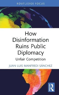 bokomslag How Disinformation Ruins Public Diplomacy