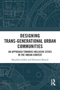 bokomslag Designing Trans-Generational Urban Communities
