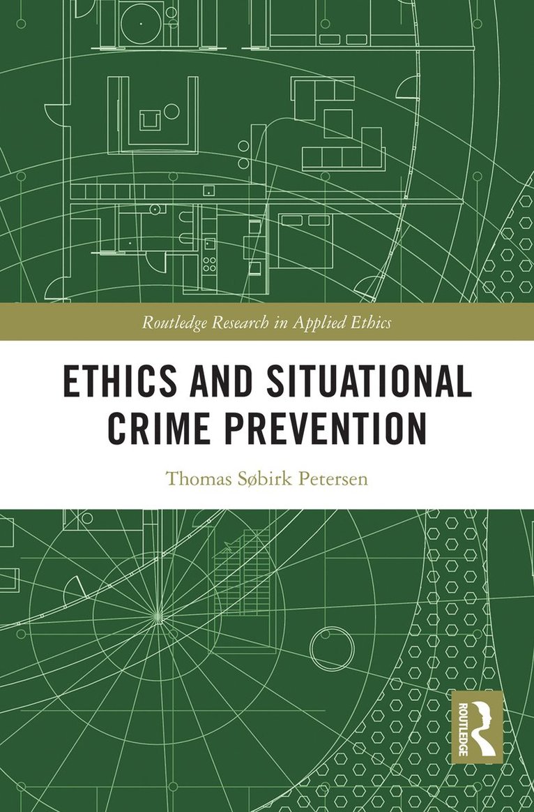 Thomas Søbirk Petersen, Denmark) Petersen, Thomas Søbirk (Roskilde University - Ethics and Situational Crime Prevention, Inbunden