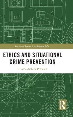 Ethics and Situational Crime Prevention 1