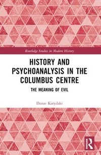 bokomslag History and Psychoanalysis in the Columbus Centre