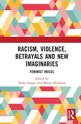 Racism, Violence, Betrayals and New Imaginaries 1