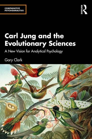Gary Clark - Carl Jung and the Evolutionary Sciences, Häftad