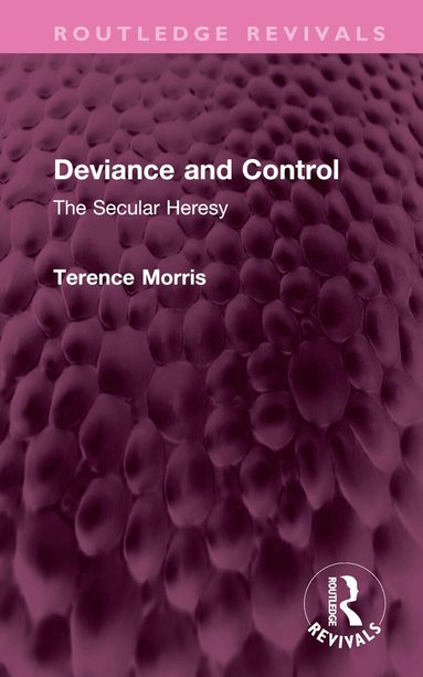 Terence Morris - Deviance and Control, Inbunden