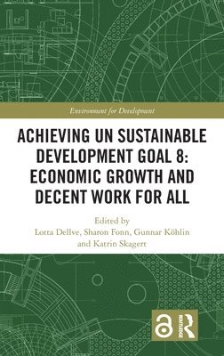 Achieving UN Sustainable Development Goal 8: Economic Growth and Decent Work For All