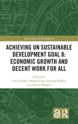 Achieving UN Sustainable Development Goal 8: Economic Growth and Decent Work For All 1