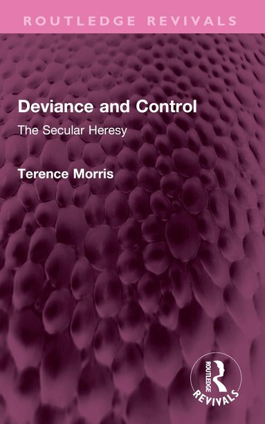 Terence Morris - Deviance and Control, Häftad