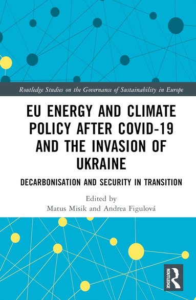 bokomslag EU Energy and Climate Policy after Covid-19 and the Invasion of Ukraine