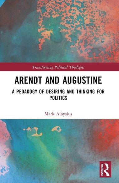 Mark Aloysius - Arendt and Augustine, Häftad
