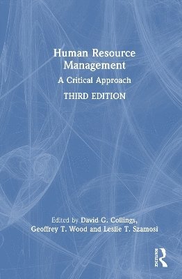 David G. Collings, Geoffrey Wood, Leslie T. Szamosi, Ireland) Collings, David G. (Trinity College Dublin, UK) Wood, Geoffrey (University of Warwick - Human Resource Management, Inbunden