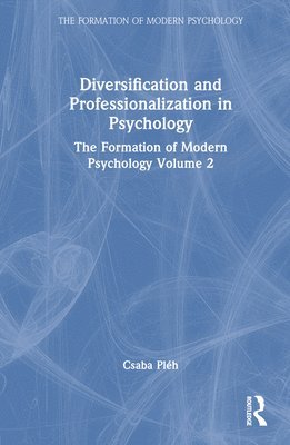 Diversification and Professionalization in Psychology 1