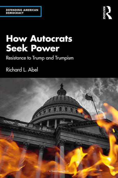 Richard L. Abel - How Autocrats Seek Power, Häftad