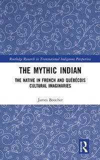 bokomslag The Mythic Indian