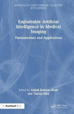 Amjad Rehman Khan, Tanzila Saba, Tanzila (Prince Sultan University) Saba - Explainable Artificial Intelligence in Medical Imaging, Häftad