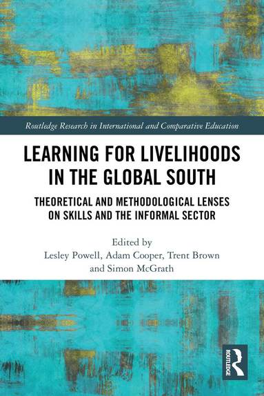 Lesley Powell, Adam Cooper, Trent Brown, Simon McGrath - Learning for Livelihoods in the Global South, Inbunden