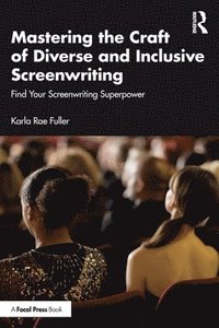 bokomslag Mastering the Craft of Diverse and Inclusive Screenwriting