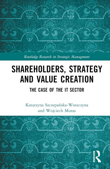 Wojciech Muras, Katarzyna Szczepańska-Woszczyna - Shareholders, Strategy and Value Creation, Inbunden