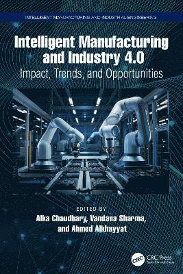 Alka Chaudhary, Vandana Sharma, Ahmed Alkhayyat - Intelligent Manufacturing and Industry 4.0, Inbunden